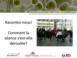 Racontez-nous! Comment la séance s’est-elle déroulée? 