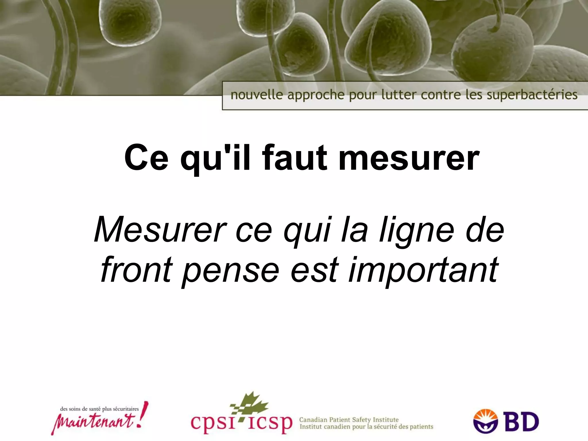 Mesurer ce qui la ligne de front pense est important Ce qu'il faut mesurer 