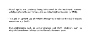 ROLE OF NEO ADJUVANT CHEMOTHERAPY IN TRIPLE NEGATIVE BREAST CANCER | PPTX