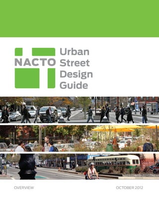 Urban
           Street
           Design
           Guide




OVERVIEW            OCTOBER 2012
 