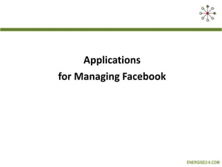 Applications for Managing Facebook 