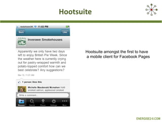 Hootsuite Hootsuite amongst the first to have a mobile client for Facebook Pages 