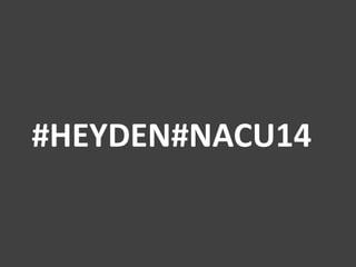#HEYDEN#NACU14
 
