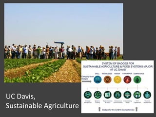 UC Davis,
Sustainable Agriculture
 