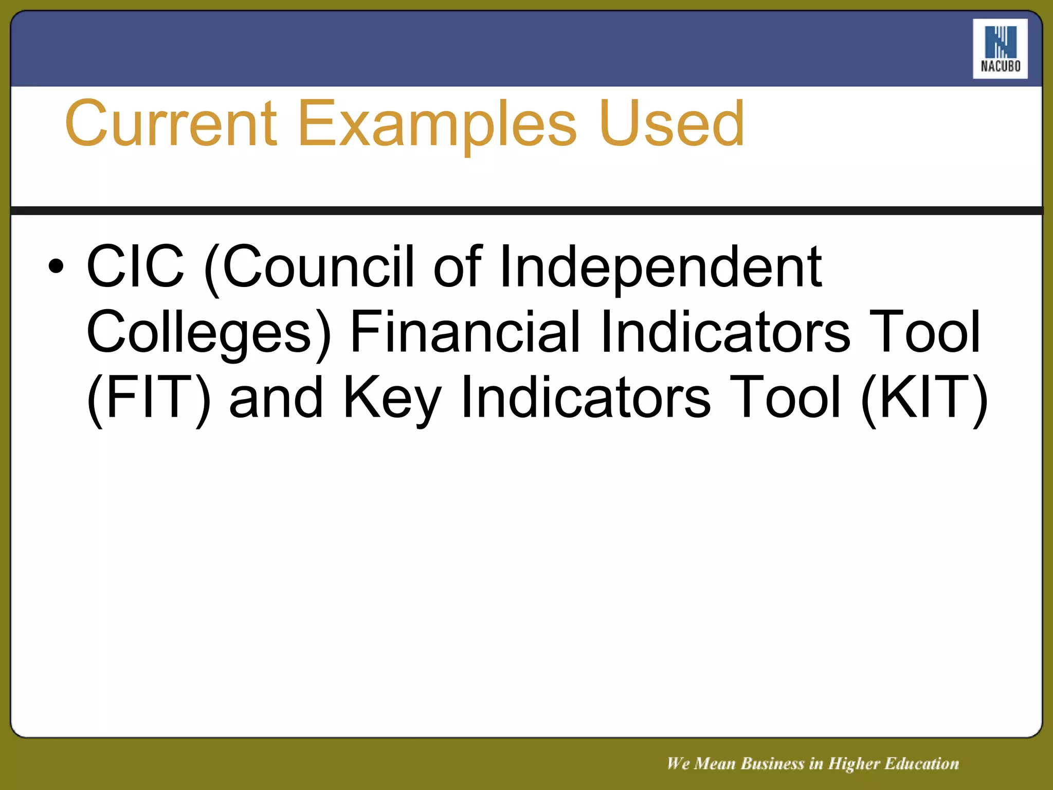 CIC (Council of Independent Colleges) Financial Indicators Tool (FIT) and Key Indicators Tool (KIT) Current Examples Used 