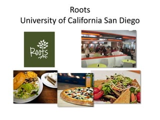 Roots
University of California San Diego
 