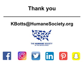Thank you
______________________________
KBotts@HumaneSociety.org
 
