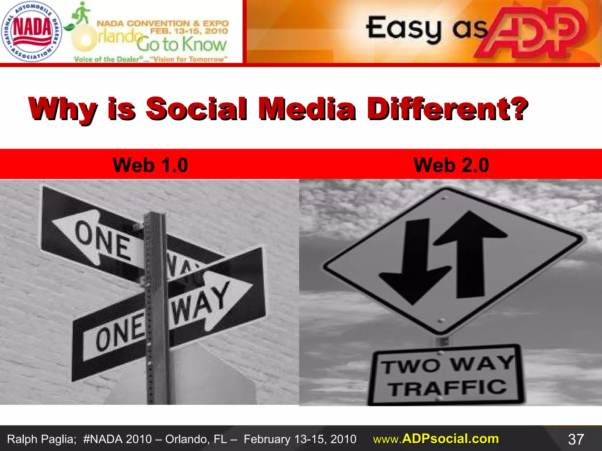Why is Social Media Different? Web 2.0 Web 1.0 