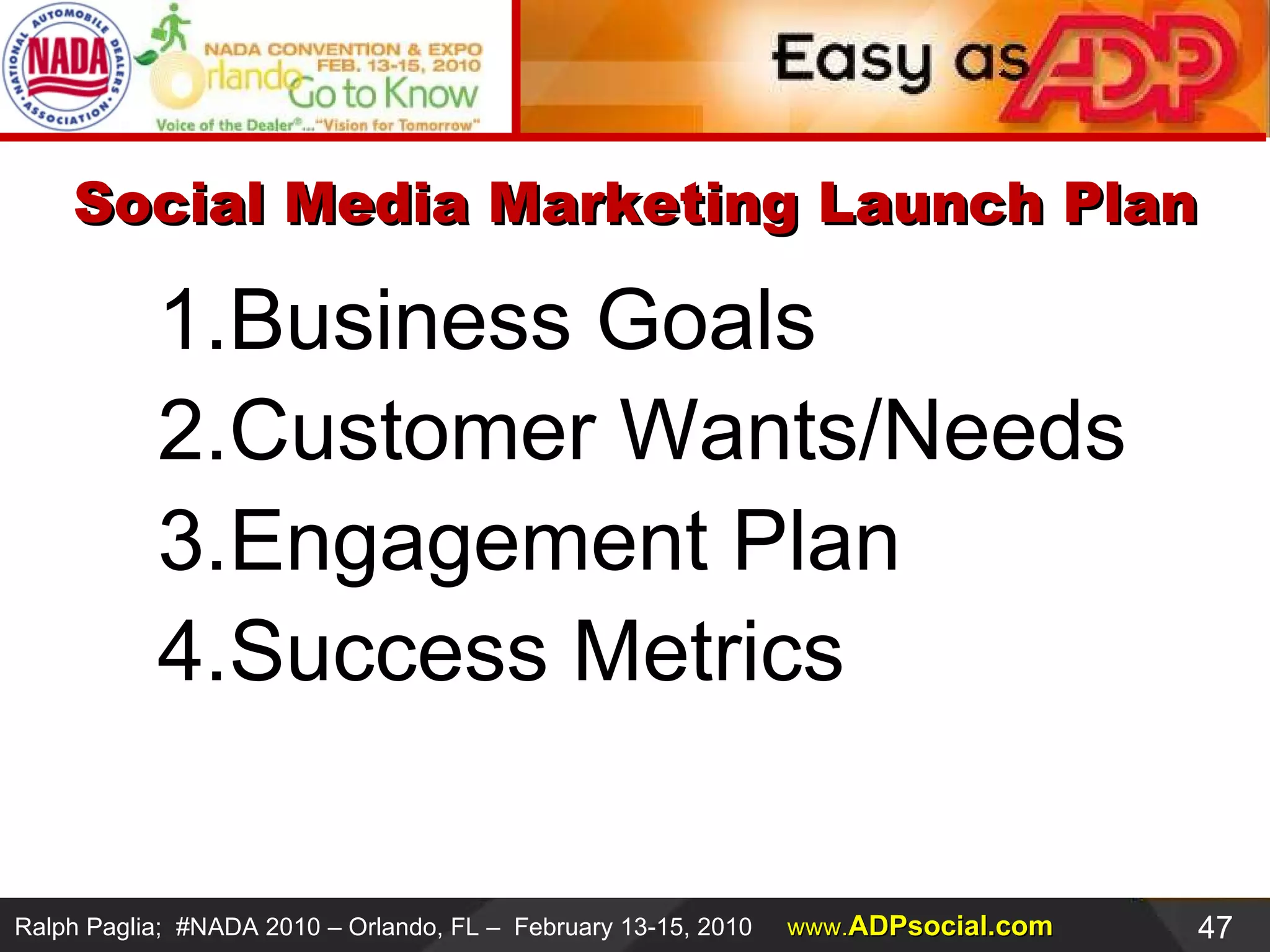 Social Media Marketing Launch Plan Business Goals Customer Wants/Needs Engagement Plan Success Metrics 