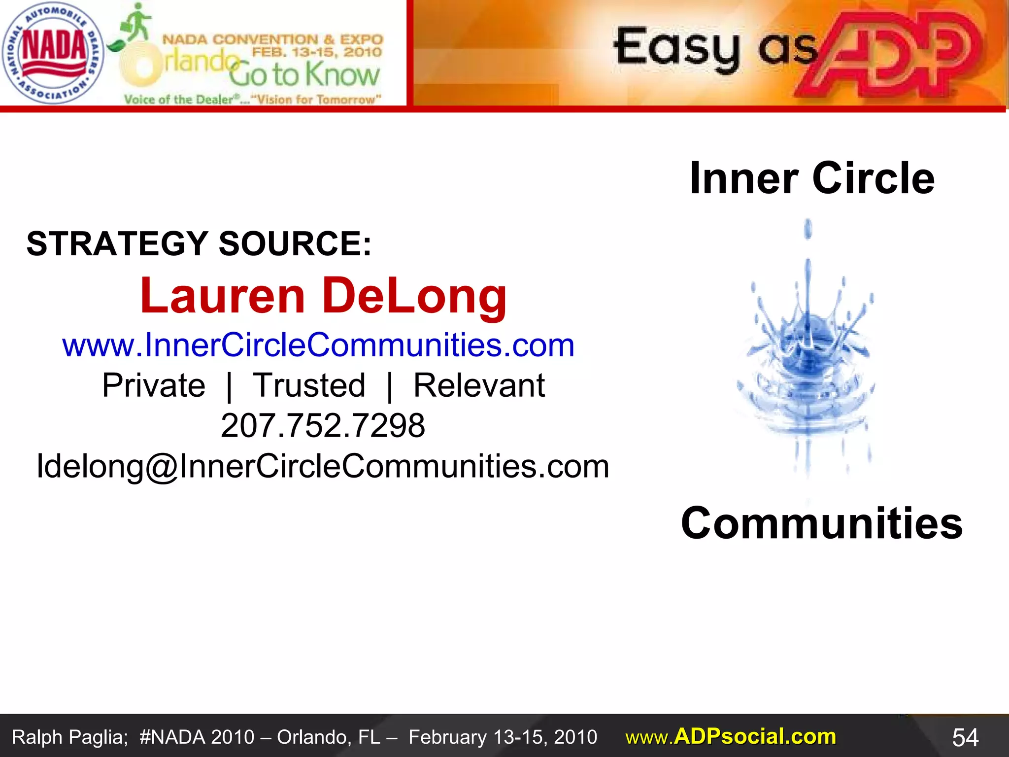 STRATEGY SOURCE: Lauren DeLong www.InnerCircleCommunities.com   Private  |  Trusted  |  Relevant 207.752.7298 [email_address] Inner Circle Communities 