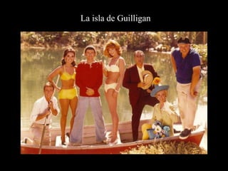 La isla de Guilligan 