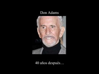 Don Adams 40 años después… 