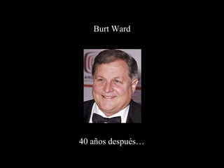 Burt Ward 40 años después… 
