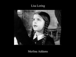 Lisa Loring Merlina Addams 