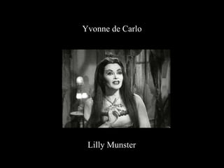 Yvonne de Carlo Lilly Munster 