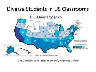 Diverse Students in US Classrooms
Map Copyright 2005 - Beyond Diversity Resource Center
 