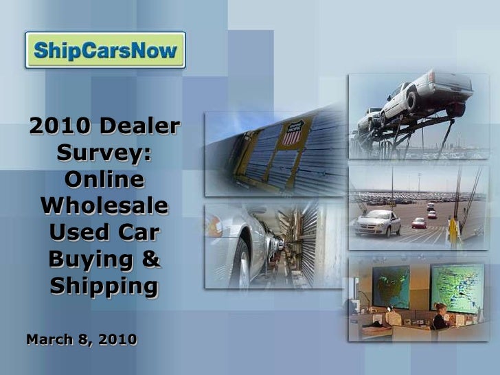 2010 Dealer Survey: Online Wholesale Used Car Buying & Shipping