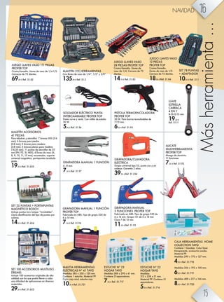 GRAPADORA MANUAL
3 FUNCIONES PROFER TOP
Fabricada en ABS. Tipo de grapa 530 de
6 a 14 mm. Grapa 131 de 6 a 14 mm.
Clavo T de 15 mm.
11,95 € Ref. 51.95
GRAPADORA MANUAL 1 FUNCIÓN
PROFER TOP
Fabricada en ABS. Tipo de grapa 530 de
6 a 14 mm.
7,50 € Ref. 51.96
GRAPADORA MANUAL 1 FUNCIÓN
6 - 8 mm.
7,95 € Ref. 51.97
GRAPADORA/CLAVADORA
ELÉCTRICA
Grapa universal tipo 53, punta con y sin
cabeza. Garantía 2 años.
39,95 € Ref. 51.234
SET 78 PUNTAS
+ ADAPTADOR
10,95 € Ref. 51.1
JUEGO LLAVES VASO 111 PIEZAS
PROFER TOP
Cromo-Vanadio. Llaves de vaso de 1/4-1/2.
Carracas de 72 dientes.
69,95 € Ref. 51.82
MALETÍN 215 HERRAMIENTAS
Con llaves de vaso de 1/4”, 1/2” y 3/8”.
135,90 € Ref. 51.2
CAJA HERRAMIENTAS HOME
COLLECTION TAYG
Contiene 1 bandeja. Color base
transparente, accesorios azules.
Material PP.
Medidas 290 x 170 x 127 mm.
4,95 € Ref. 51.718
Medidas 356 x 192 x 150 mm.
6,95 € Ref. 51.719
Medidas 400 x 217 x 166 mm.
8,45 € Ref. 51.720
ESTUCHE Nº 22
HOGAR TAYG
Medidas
312 x 238 x 51 mm.
Material PP. Contiene 21
separadores.
5,95 € Ref. 51.716
ESTUCHE Nº 23
HOGAR TAYG
Medidas 388 x 290 x 61 mm.
Contiene 21separadores.
7,95 € Ref. 51.717
MALETA HERRAMIENTAS
ELÉCTRICAS Nº 41 TAYG
Medidas 385 x 330 x 130 mm.
Contiene 1 estuche. Material PP.
Color caja azul, estuche rojo.
10,95 € Ref. 51.721
SET 100 ACCESORIOS MULTIUSO
DREMEL
Incluye 100 accesorios originales de alta
calidad con los que podrá llevar a cabo
ngZ bgÛgb]Z] ]^ ZiebZbhg^l ^g ]bo^klhl
materiales.
29,95 € Ref. 51.653
MALETÍN ACCESORIOS
41 PIEZAS
Para taladrar y atornillar: 7 brocas HSS (2-6
mm), 6 brocas para piedra
(5-8 mm), 5 brocas para madera
(3-8 mm), 2 brocas planas para madera
(16,20 mm), 11 puntas de atornillar de 25
mm (PH, PZ, Sl, HEX), 6 llaves de vaso (6,
8, 9, 10, 11, 13 mm), escareador, soporte
universal magnético, portapuntas acodado
gratis.
19,95 € Ref. 51.655
SET 32 PUNTAS + PORTAPUNTAS
MAGNÉTICO BOSCH
Incluye puntas torx tamper “inviolables”.
<eZkZ b]^gmbÛZb·g ]^e mbih ]^ ingmZl ihk
colores.
14,95 € Ref. 51.654
JUEGO LLAVES VASO
28 PIEZAS PROFER TOP
Cromo-Vanadio. Llaves de
vaso de 1/4. Carraca de 72
dientes.
14,70 € Ref. 51.83
JUEGO LLAVES VASO
12 PIEZAS
PROFER TOP
Cromo-Vanadio.
Llaves de vaso de 1/2.
Carraca de 72 dientes.
18,50 € Ref. 51.84
LLAVE
ESTRELLA
CARRACA
4 EN 1
8-10-12-13 mm.
19,50 €
Ref. 51.11
PISTOLA TERMOENCOLADORA
PROFER TOP
20 W. Para barras termofusibles de
7-7,5 mm.
6,50 € Ref. 51.93
SOLDADOR ELÉCTRICO PUNTA
INTERCAMBIABLE PROFER TOP
Punta curva y recta. Con rollito de estaño
30 W.
5,95 € Ref. 51.94
Másherramienta...
ALICATE
MULTIHERRAMIENTA
PROFER TOP
Mango de aluminio.
11 funciones.
7,95 € Ref. 51.92
16NAVIDAD
.720
15
 