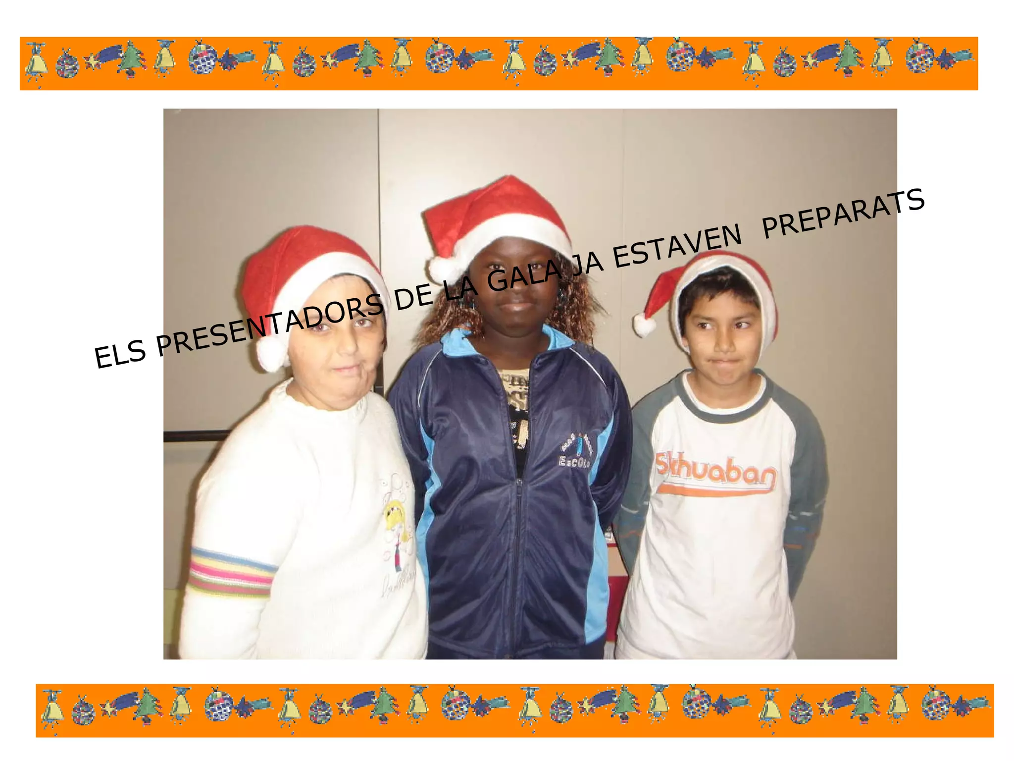 ELS PRESENTADORS DE LA GALA JA ESTAVEN  PREPARATS 