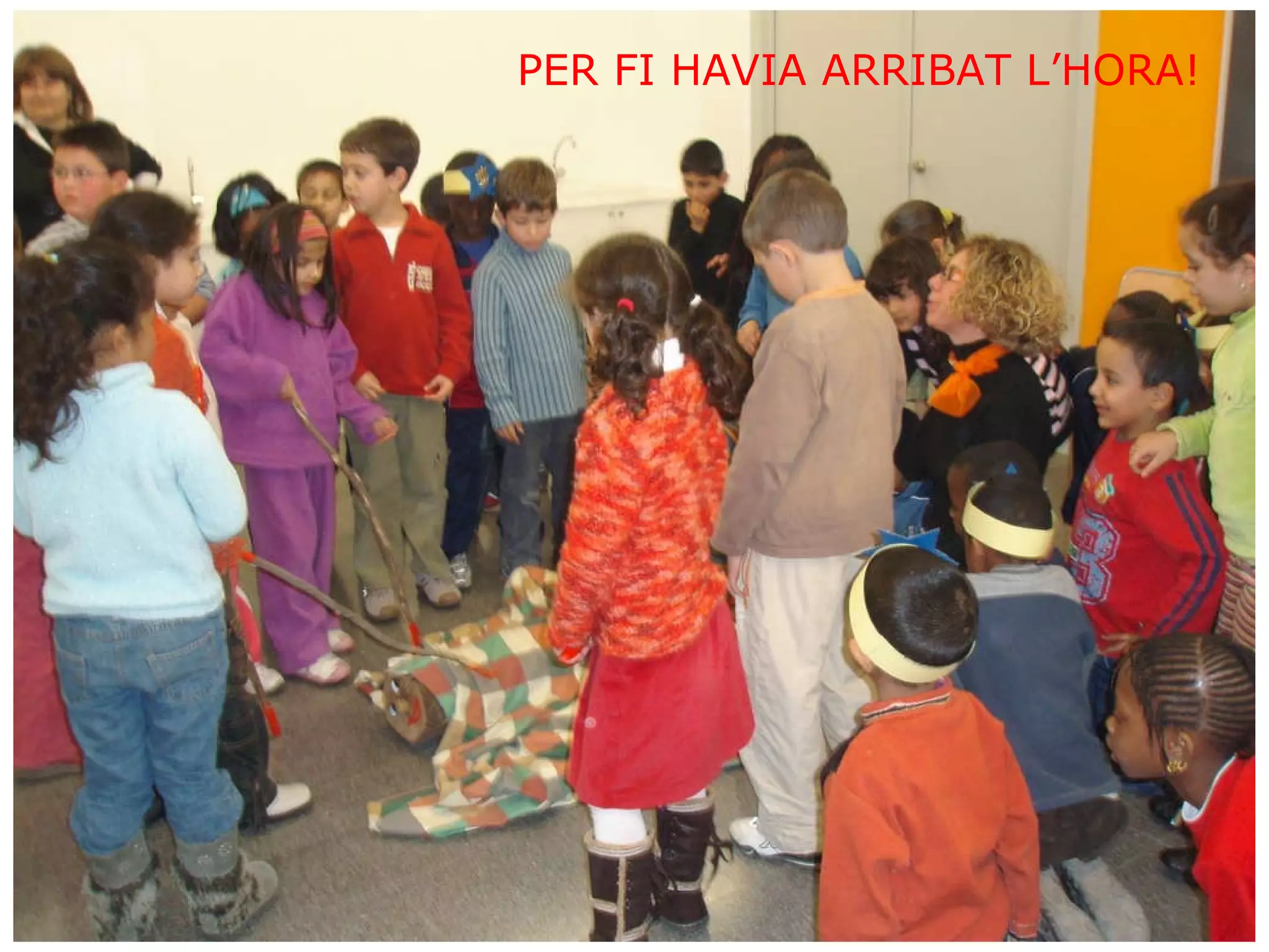 PER FI HAVIA ARRIBAT L’HORA! 