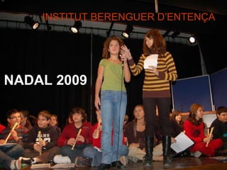 NADAL 2009 INSTITUT BERENGUER D’ENTENÇA 