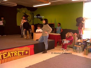 Els músics.




              El director d’orquestra
 