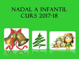 NADAL A INFANTIL
CURs 2017-18
 