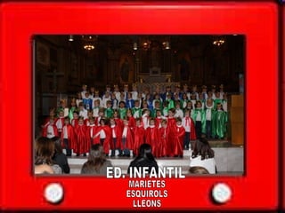 ED. INFANTIL MARIETES ESQUIROLS LLEONS 