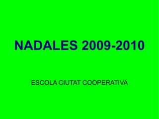 NADALES 2009-2010 ESCOLA CIUTAT COOPERATIVA 