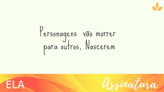 Ziolliche Pitch Deck
AssinaturaELA
Personagens  vão morrer
para outros, Nascerem
 