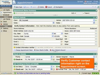 Appointment – Client & Vehicle Verify Customer contact information right on the Appointment screen. 