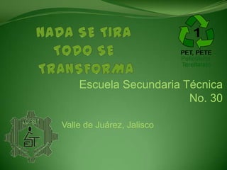 Escuela Secundaria Técnica
                        No. 30

Valle de Juárez, Jalisco
 