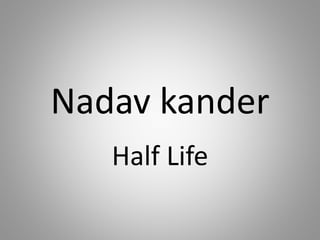 Nadav kander
Half Life
 