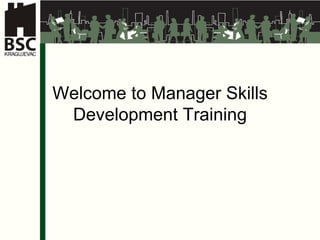 Welcome to Manager Skills Development Training 