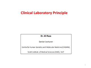 1
Clinical Laboratory Principle
 
