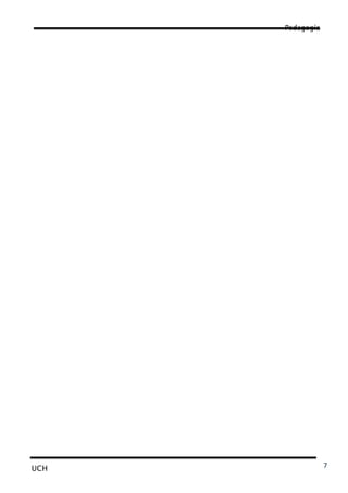 Pedagogía




UCH               7
 