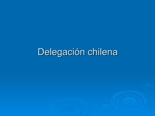 Delegación chilena 