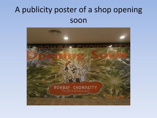 A publicity poster of a shop opening
                soon
 