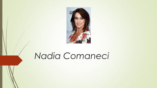 Nadia Comaneci
 