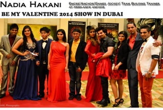 BE MY VALENTINE 2014 SHOW IN DUBAI
 