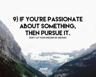 䐀伀一ᤠ吀 䰀䔀吀 夀伀唀刀 䐀刀䔀䄀䴀匀 䈀䔀 䐀刀䔀䄀䴀匀⸀
㤀⤀ 䤀䘀 夀伀唀ᤠ刀䔀 倀䄀匀匀䤀伀一䄀吀䔀
䄀䈀伀唀吀 匀伀䴀䔀吀䠀䤀一䜀Ⰰ
吀䠀䔀一 倀唀刀匀唀䔀 䤀吀⸀
 