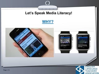 Page ▪ 13
Let’s Speak Media Literacy!
WHY?
 