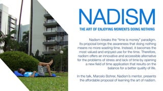 Presenting the Movement: Nadism - The Art of Enjoying Moments Doing Nothing