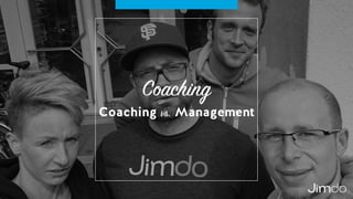 Coaching
Coaching vs. Management
 