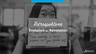 Retrospektiven
Evolution vs. Revolution
 