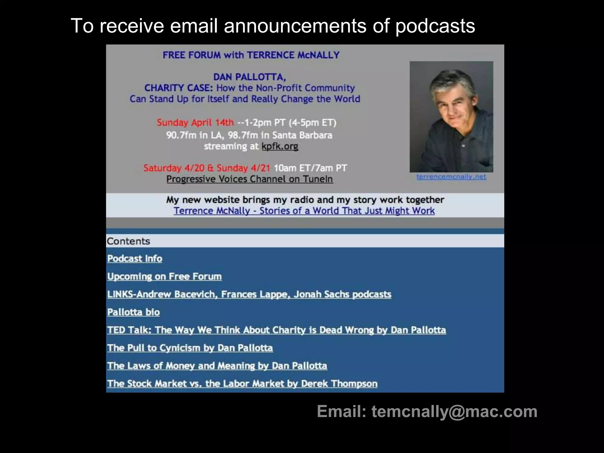 To receive email announcements of podcasts
Email: temcnally@mac.com
 
