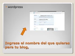Ingresa el nombre del que quieras para tu blog,  wordpress 