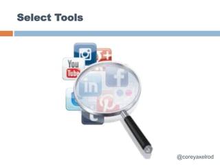 Select Tools
@coreyaxelrod
 