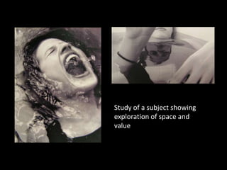 Study of a subject showing
exploration of space and
value
 