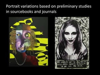 Portrait variations based on preliminary studies
in sourcebooks and journals
 